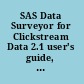 SAS Data Surveyor for Clickstream Data 2.1 user's guide, second edition /