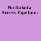 No Dakota Access Pipeline.