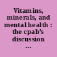 Vitamins, minerals, and mental health : the cpab's discussion of wellness /