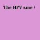 The HPV zine /