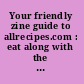 Your friendly zine guide to allrecipes.com : eat along with the common people.