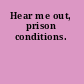Hear me out, prison conditions.