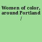 Women of color, around Portland /