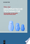 Grammatische textanalyse : textglieder, satzglieder, wortgruppenglieder /