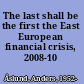 The last shall be the first the East European financial crisis, 2008-10 /