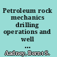 Petroleum rock mechanics drilling operations and well design /