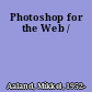 Photoshop for the Web /