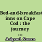 Bed-and-breakfast inns on Cape Cod : the journey of an inspiring innkeeper /
