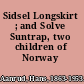 Sidsel Longskirt ; and Solve Suntrap, two children of Norway /