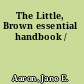 The Little, Brown essential handbook /