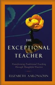 The exceptional teacher : transforming traditional teaching through thoughtful practice /