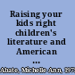 Raising your kids right children's literature and American political conservatism /