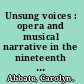 Unsung voices : opera and musical narrative in the nineteenth century /