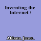 Inventing the Internet /