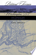 Political terrain Washington, D.C., from tidewater town to global metropolis /