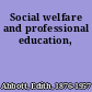 Social welfare and professional education,