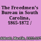 The Freedmen's Bureau in South Carolina, 1865-1872 /