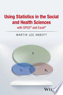 Using statistics in the social and health sciences with SPSS and Excel /