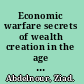 Economic warfare secrets of wealth creation in the age of welfare politics /