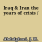 Iraq & Iran the years of crisis /