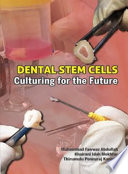 Dental stem cells : culturing for the future /