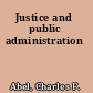 Justice and public administration