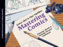 Mastering comics : drawing words and writing pictures continued : a definitive course in comics narrative /