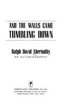 And the walls came tumbling down : an autobiography /