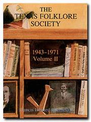 The Texas Folklore Society 1909-1943 Volume I /