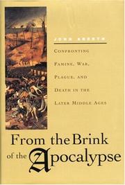 From the brink of the apocalypse : confronting famine, war, plague, and death in the later Middle Ages /
