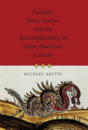 Fuentes, Terra nostra, and the reconfiguration of Latin American culture /