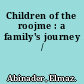 Children of the roojme : a family's journey /