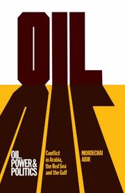 Oil, power and politics : conflict in Arabia, the Red Sea and the Gulf /