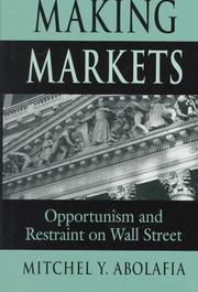 Making markets : opportunism and restraint on Wall Street /