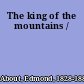 The king of the mountains /