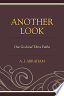 Another look : one God and three faiths /