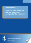 Sustainable development and the environment : an aspect of development /