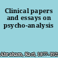 Clinical papers and essays on psycho-analysis