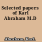 Selected papers of Karl Abraham M.D