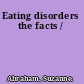 Eating disorders the facts /