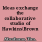 Ideas exchange the collaborative studio of Hawkins\Brown /