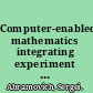 Computer-enabled mathematics integrating experiment and theory in teacher education /