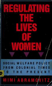 Regulating the lives of women : social welfare policy from colonial times to the present /