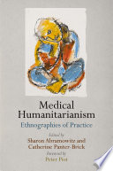 Medical humanitarianism : ethnographies of practice /