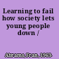 Learning to fail how society lets young people down /