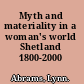 Myth and materiality in a woman's world Shetland 1800-2000 /