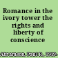 Romance in the ivory tower the rights and liberty of conscience /