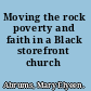 Moving the rock poverty and faith in a Black storefront church /