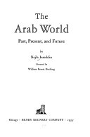 The Arab world : past, present, and future /