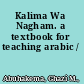 Kalima Wa Nagham. a textbook for teaching arabic /